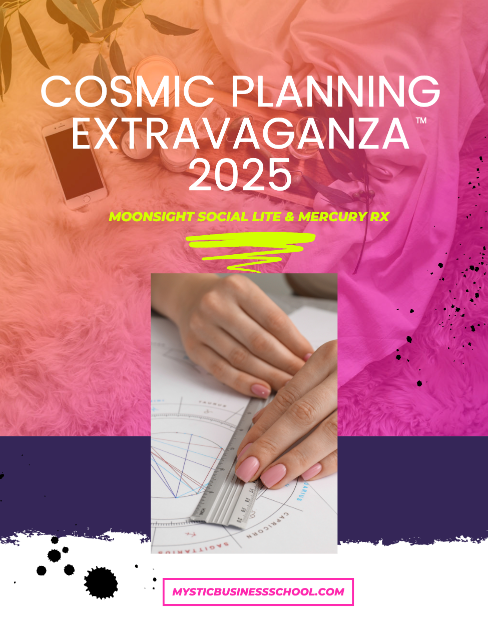 2025 Cosmic Planning Extravaganza - Training & Cheat Sheets - Map out your Year Workshop